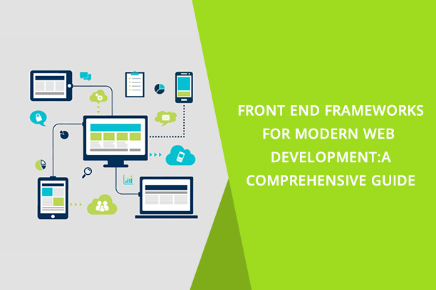 Front-End Frameworks for Modern Web Development